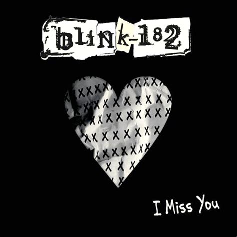 Blink 182 i miss you lyrics - (I miss you, miss you) (I miss you, miss you) Where are you and I'm so sorry I cannot sleep, I cannot dream tonight I need somebody and always This sick strange darkness Comes creeping on so haunting every time And as I stared I counted Webs from all the spiders Catching things and eating their insides Like indecision to call you